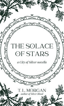 THE SOLACE OF STARS, T.L. MORGAN