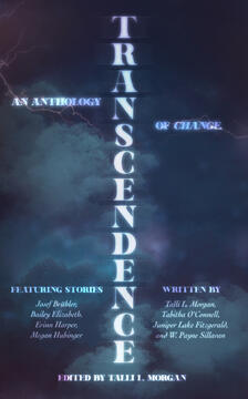 TRANSCENDENCE: AN ANTHOLOGY OF CHANGE